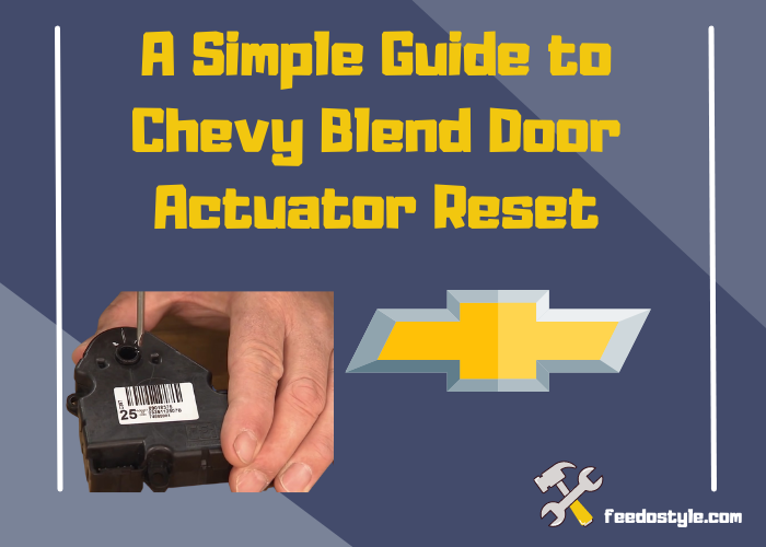 A Simple Guide to Chevy Blend Door Actuator Reset