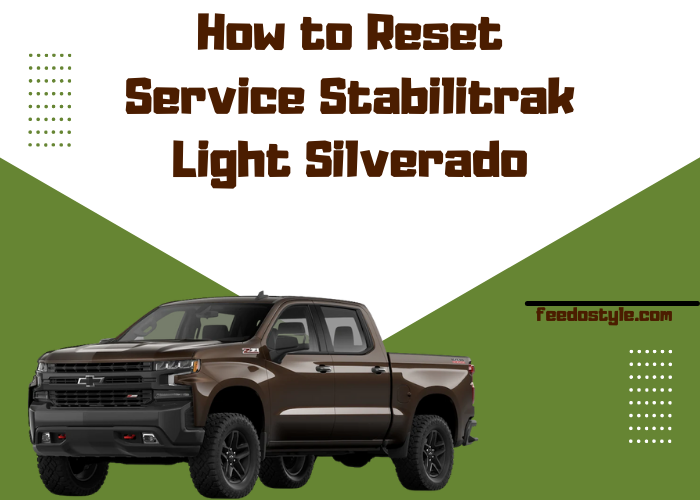 How to Reset Service Stabilitrak Light Silverado