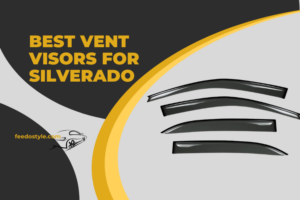 Best Vent Visors for Silverado – Increase Vehicle Ventilation